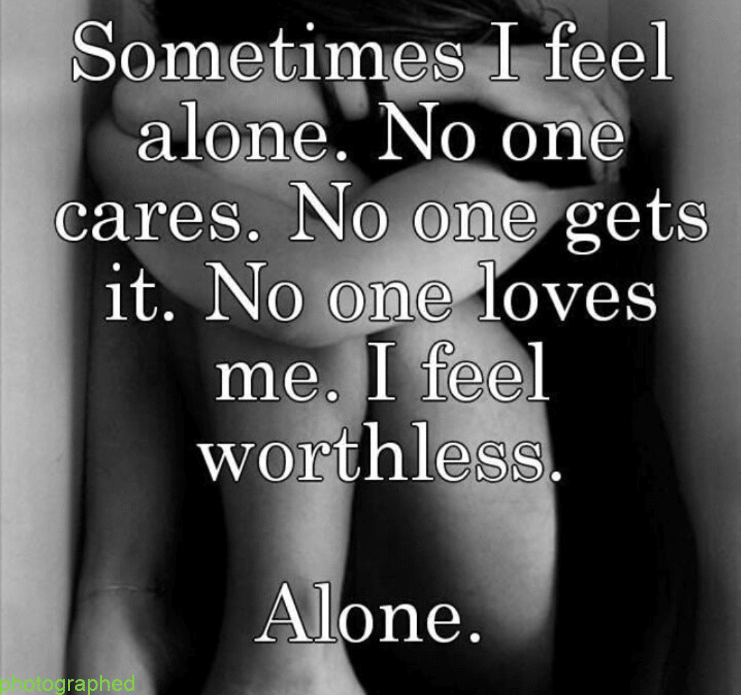 How am i worthless. I Love being Alone, not feeling Alone. Worthless i, worthless you lazzy2wice.